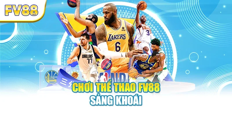 choi the thao fv88 sang khoai Chơi thể thao FV88 sảng khoái