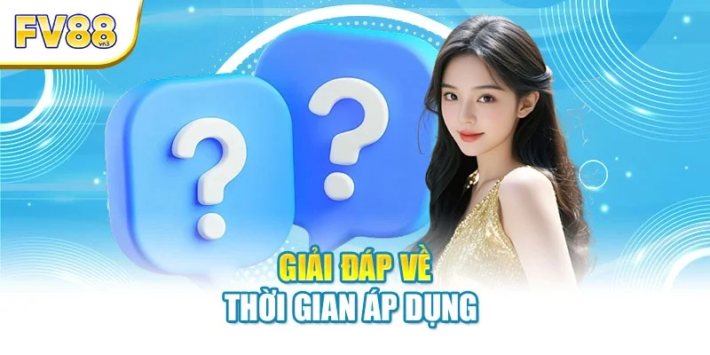 giai dap ve thoi gian ap dung Giải đáp về thời gian áp dụng