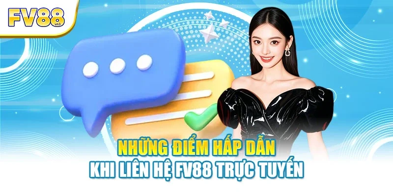 nhung diem hap dan khi lien he fv88 truc tuyen Những điểm hấp dẫn khi liên hệ FV88 trực tuyến