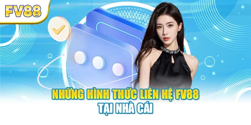 nhung hinh thuc lien he fv88 tai nha cai Những hình thức liên hệ FV88 tại nhà cái