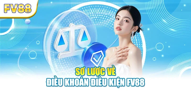 Sơ lược về điều khoản điều kiện FV88