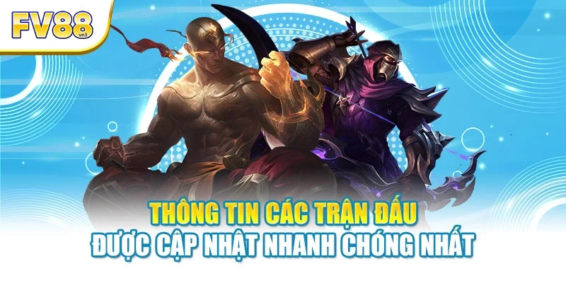 thong tin cac tran dau duoc cap nhat nhanh chong nhat Thông tin các trận đấu được cập nhật nhanh chóng nhất