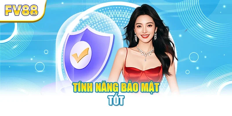 tinh nang bao mat tot Tính năng bảo mật tốt